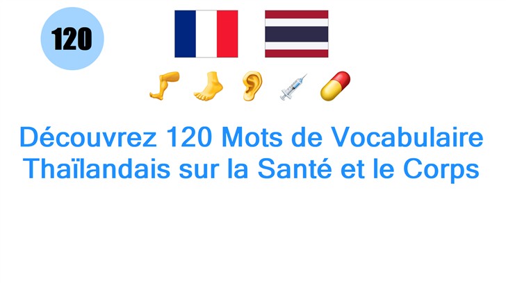 Découvrez 120 Mots de Vocabulaire Thaïlandais sur la Santé et le Corps